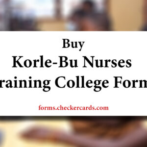 Korle-Bu Nurses Training College Admission Forms