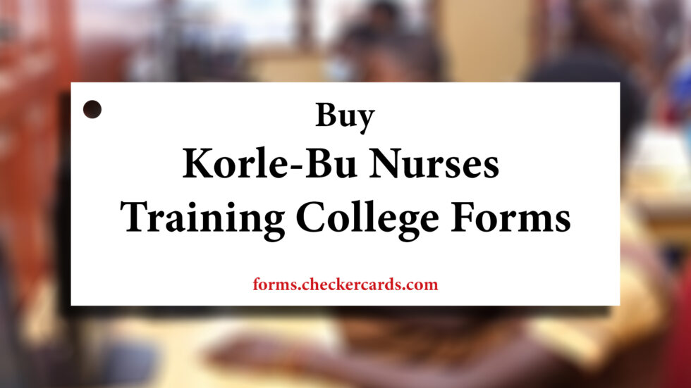 Korle-Bu Nurses Training College Admission Forms