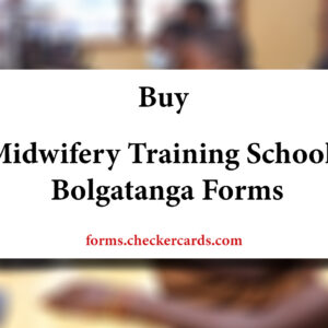 Bolgatanga Midwifery Training College Bolgatanga Admission Forms