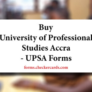 University of Professional Studies Accra UPSA Forms
