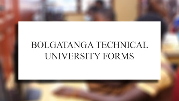 Bolgatanga Technical University Forms